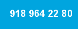 918 964 22 80 918 964 22 80
